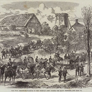 The War, Provender-Waggons of the Prussian Army passing the Saxon Frontier (engraving)