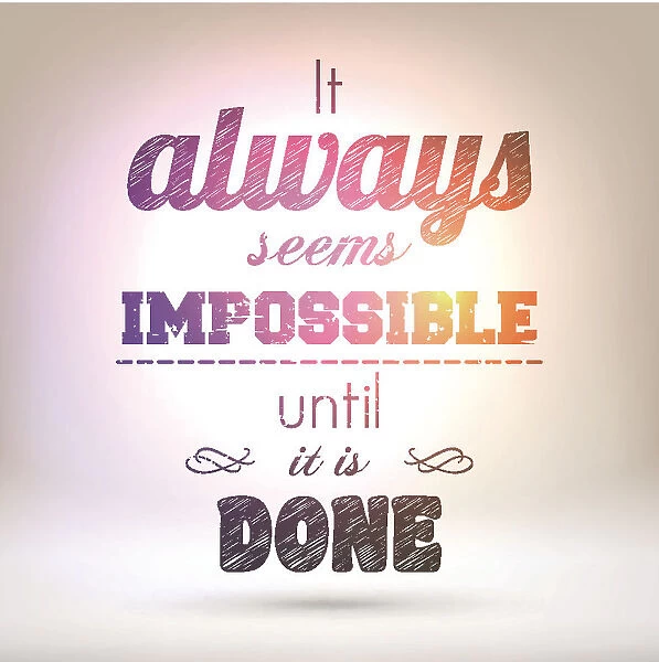 It always seems impossible until it is done, Shining Background